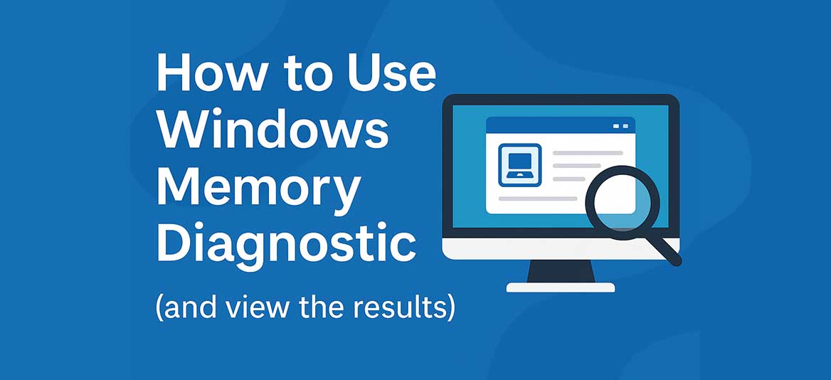 How to Use Windows Memory Diagnostic
