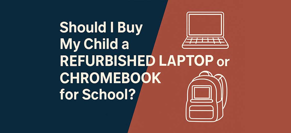 Should-i-buy-my-child-a-refurbished-Laptop-or-Chromebook-for-school